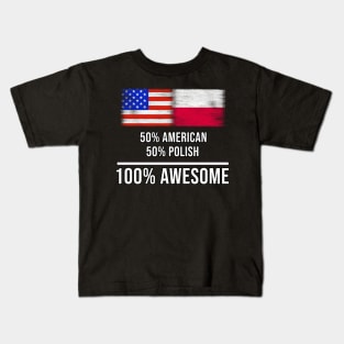 50% American 50% Polish 100% Awesome - Gift for Polish Heritage From Poland Kids T-Shirt